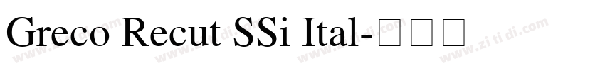 Greco Recut SSi Ital字体转换 Greco Recut SSi Ital字体转换